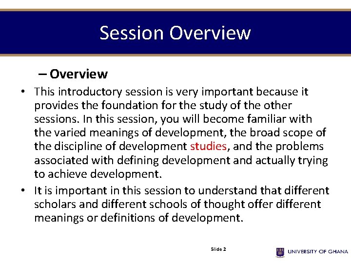 Session Overview – Overview • This introductory session is very important because it provides