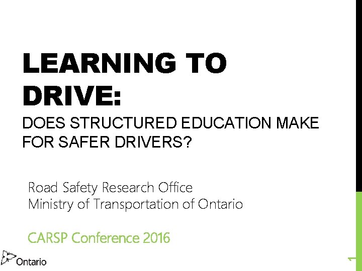 LEARNING TO DRIVE DOES STRUCTURED EDUCATION MAKE FOR