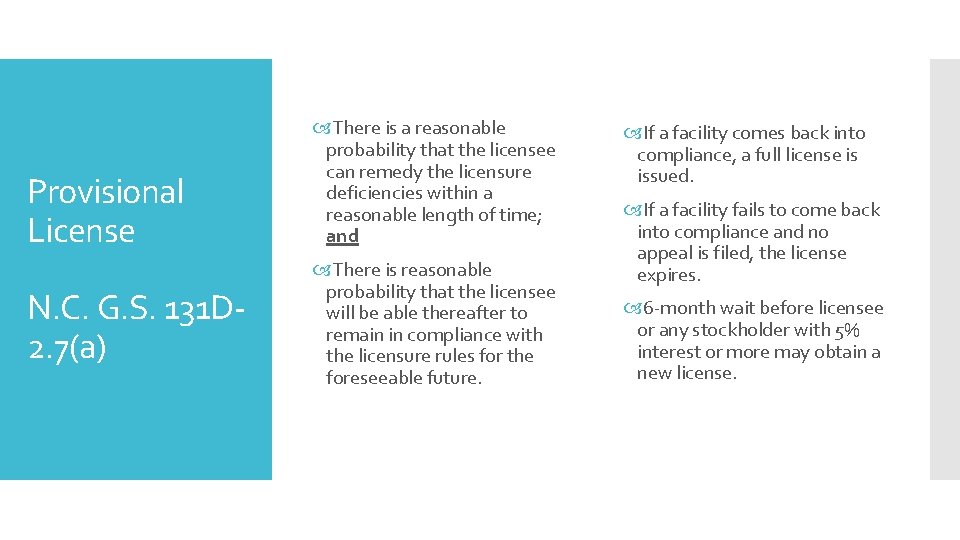 Provisional License N. C. G. S. 131 D 2. 7(a) There is a reasonable