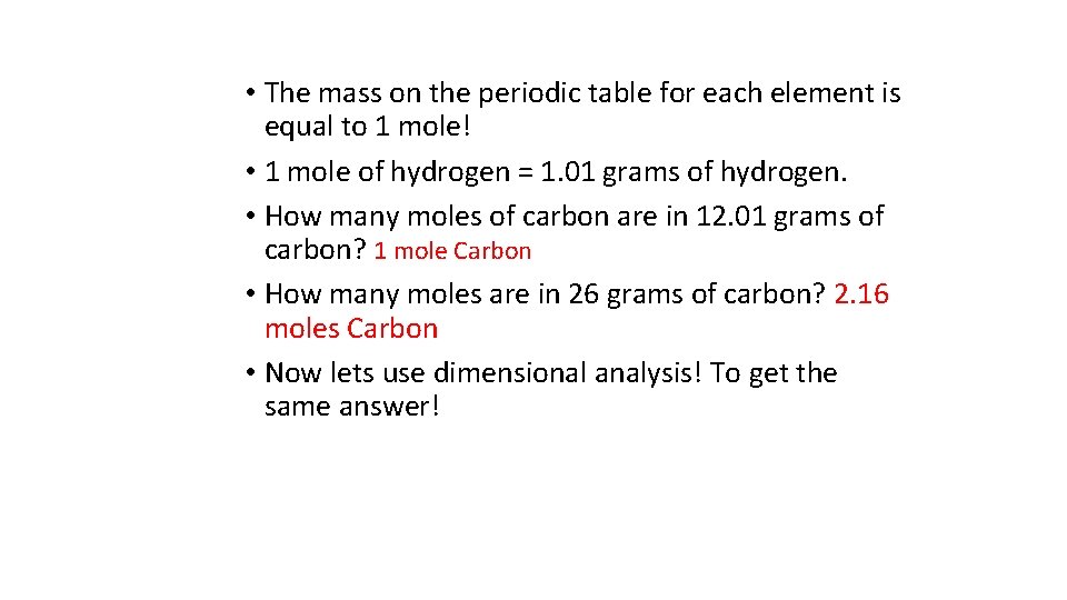  • The mass on the periodic table for each element is equal to