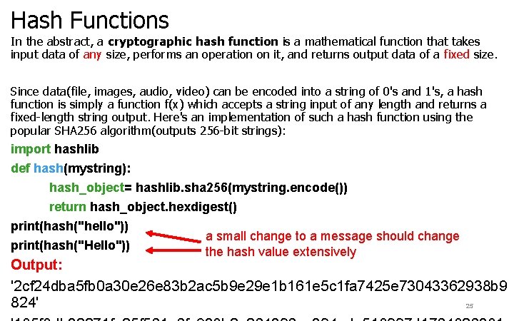 Hash Functions In the abstract, a cryptographic hash function is a mathematical function that