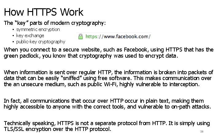 How HTTPS Work The “key” parts of modern cryptography: • symmetric encryption • key