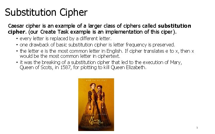 Substitution Cipher Caesar cipher is an example of a larger class of ciphers called