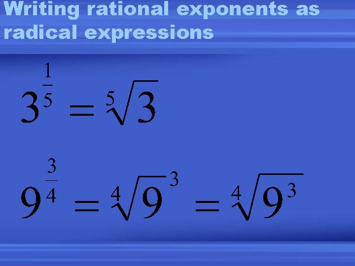 Writing rational exponents as radical expressions 