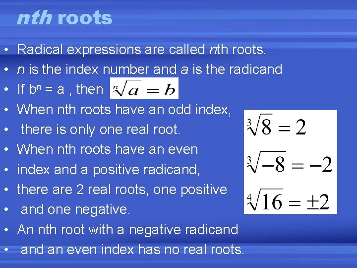 nth roots • • • Radical expressions are called nth roots. n is the