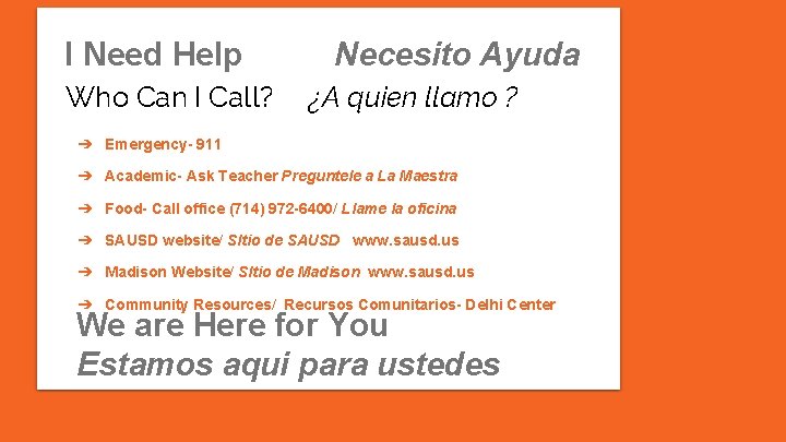 I Need Help Who Can I Call? Necesito Ayuda ¿A quien llamo ? ➔