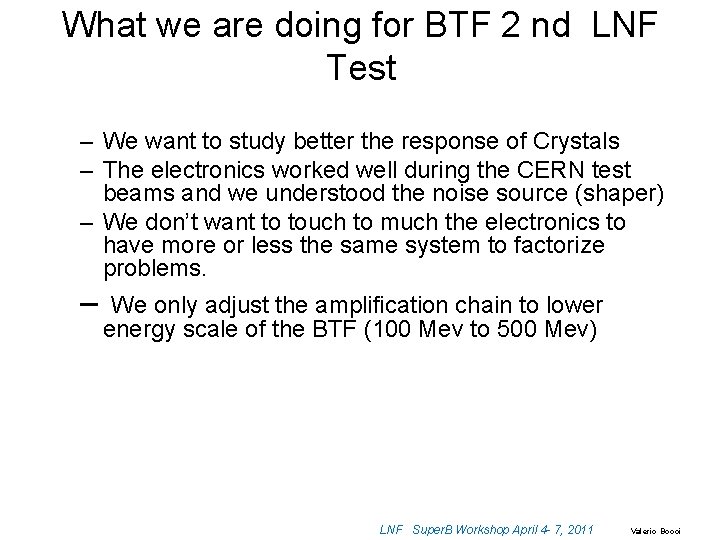 What we are doing for BTF 2 nd LNF Test – We want to