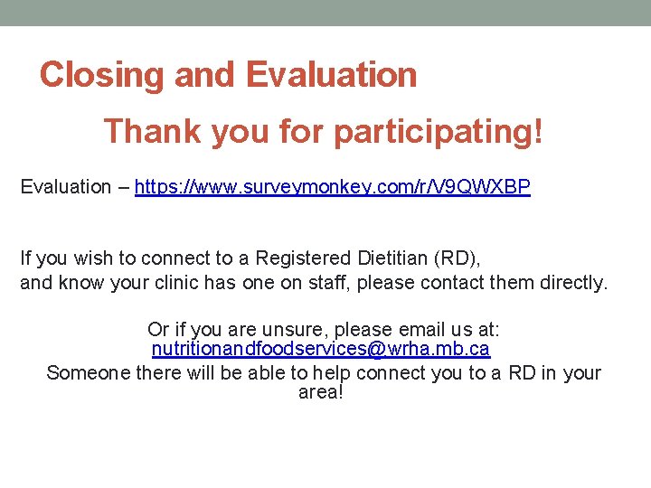 Closing and Evaluation Thank you for participating! Evaluation – https: //www. surveymonkey. com/r/V 9