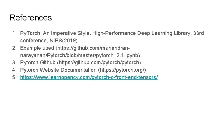 References 1. Py. Torch: An Imperative Style, High-Performance Deep Learning Library, 33 rd conference,