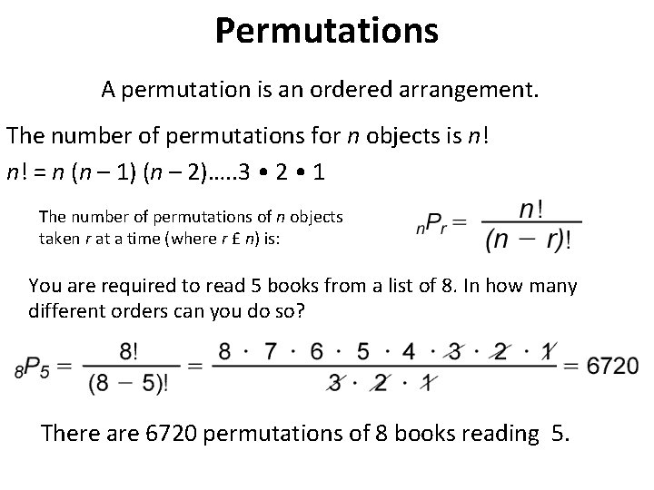 Permutations A permutation is an ordered arrangement. The number of permutations for n objects