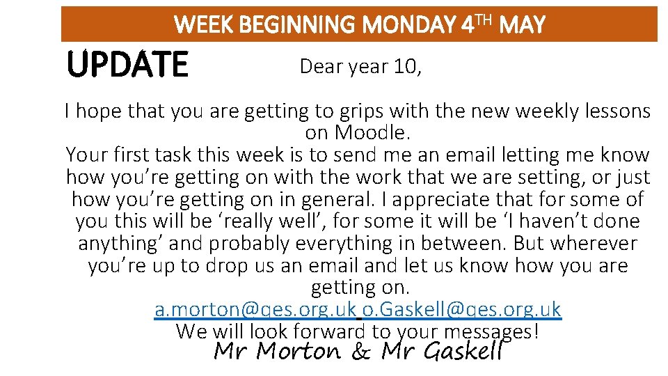 WEEK BEGINNING MONDAY 4 TH MAY UPDATE Dear year 10, I hope that you
