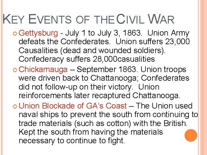 KEY EVENTS OF THE CIVIL WAR Gettysburg - July 1 to July 3, 1863.