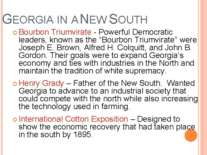 GEORGIA IN A NEW SOUTH Bourbon Triumvirate - Powerful Democratic leaders, known as the