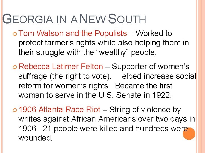 GEORGIA IN A NEW SOUTH Tom Watson and the Populists – Worked to protect