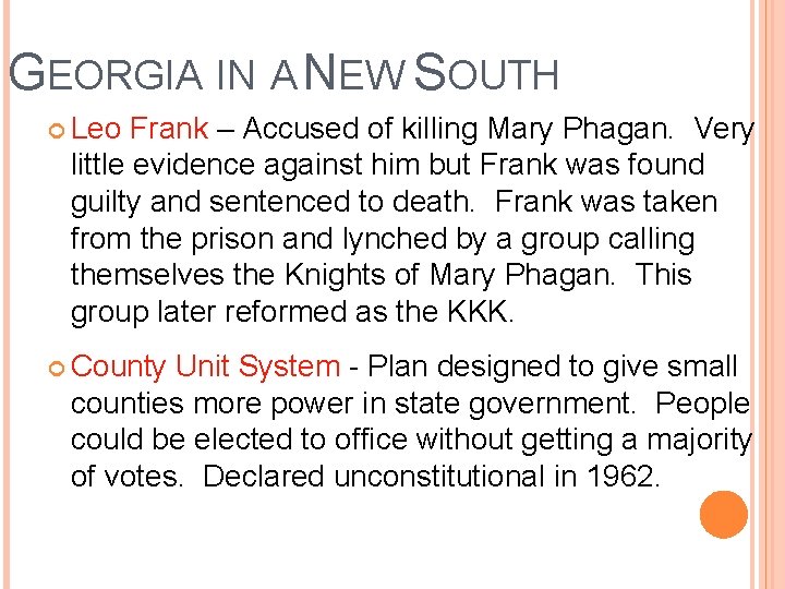 GEORGIA IN A NEW SOUTH Leo Frank – Accused of killing Mary Phagan. Very
