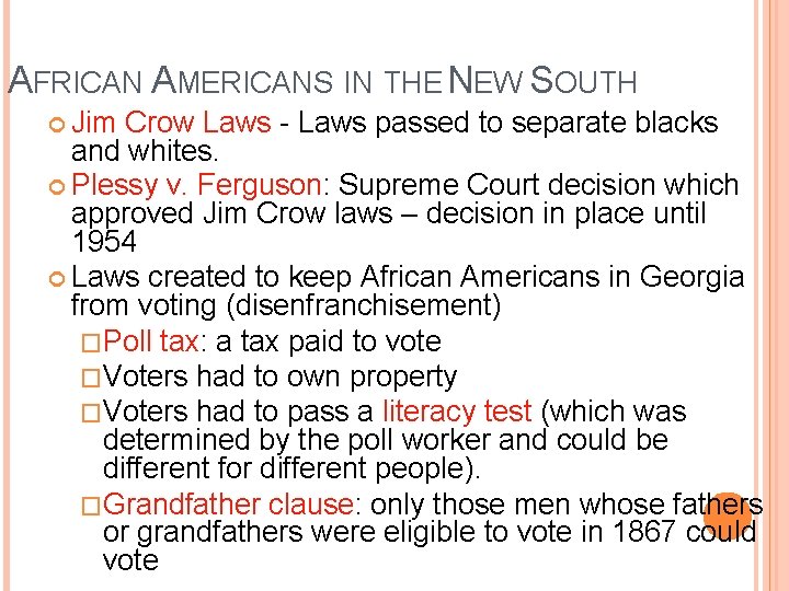 AFRICAN AMERICANS IN THE NEW SOUTH Jim Crow Laws - Laws passed to separate