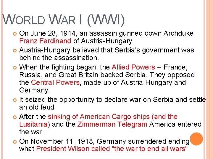 WORLD WAR I (WWI) On June 28, 1914, an assassin gunned down Archduke Franz