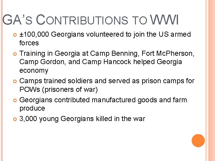 GA’S CONTRIBUTIONS TO WWI ± 100, 000 Georgians volunteered to join the US armed