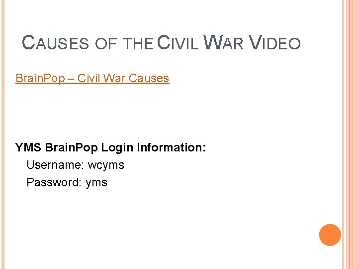 CAUSES OF THE CIVIL WAR VIDEO Brain. Pop – Civil War Causes YMS Brain.