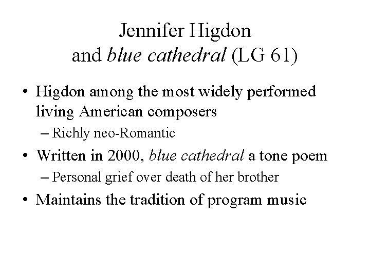 Jennifer Higdon and blue cathedral (LG 61) • Higdon among the most widely performed