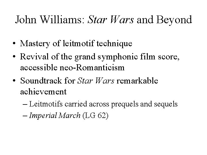 John Williams: Star Wars and Beyond • Mastery of leitmotif technique • Revival of