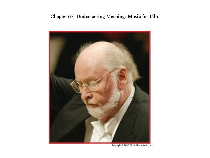 Chapter 67: Underscoring Meaning: Music for Film 