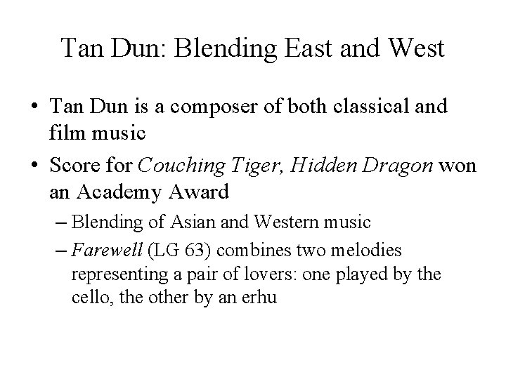 Tan Dun: Blending East and West • Tan Dun is a composer of both