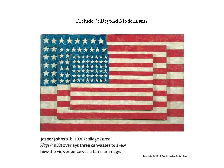 Prelude 7: Beyond Modernism? 