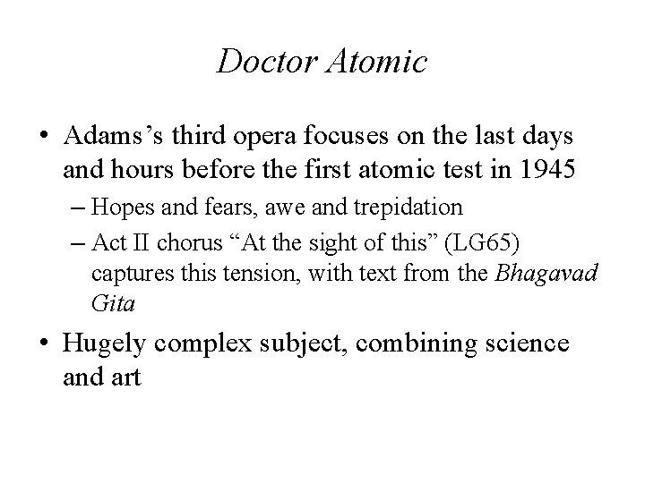 Doctor Atomic • Adams’s third opera focuses on the last days and hours before