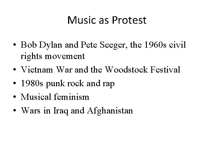 Music as Protest • Bob Dylan and Pete Seeger, the 1960 s civil rights