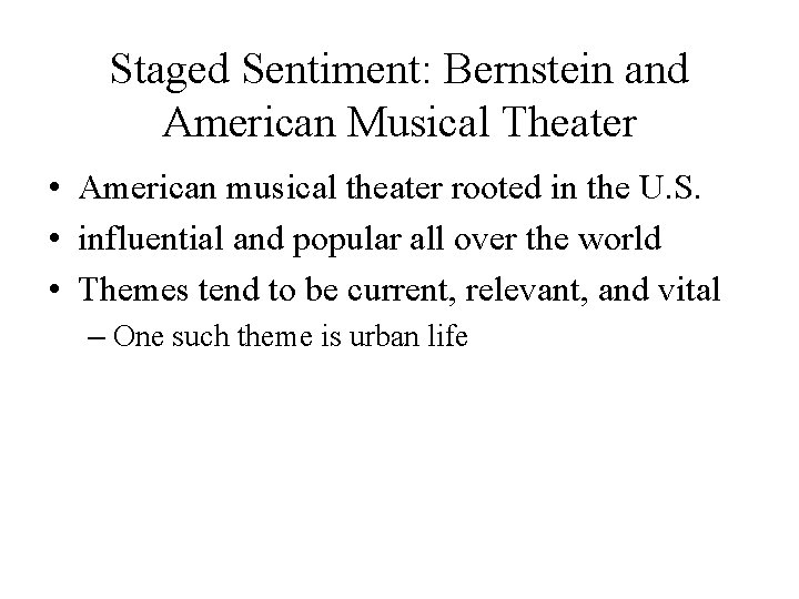 Staged Sentiment: Bernstein and American Musical Theater • American musical theater rooted in the