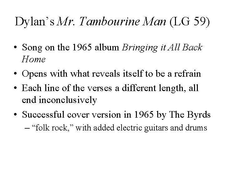 Dylan’s Mr. Tambourine Man (LG 59) • Song on the 1965 album Bringing it