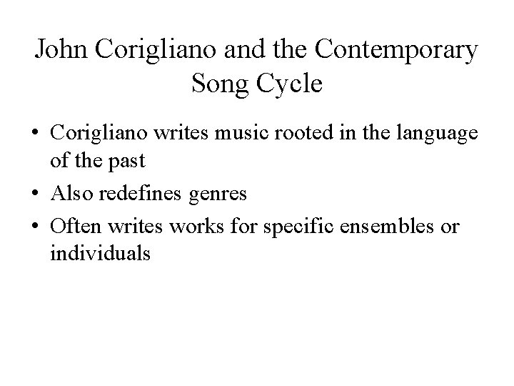 John Corigliano and the Contemporary Song Cycle • Corigliano writes music rooted in the