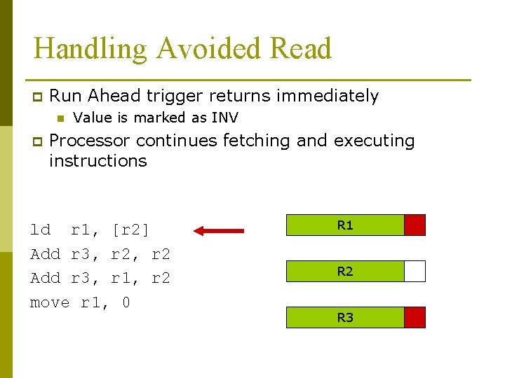 Handling Avoided Read p Run Ahead trigger returns immediately n p Value is marked