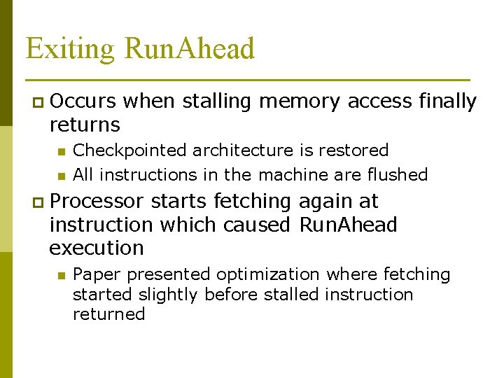 Exiting Run. Ahead p Occurs returns n n when stalling memory access finally Checkpointed