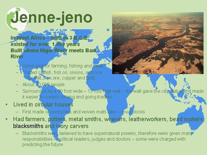 Jenne-jeno In West Africa – built in 3 B. C. E. existed for over