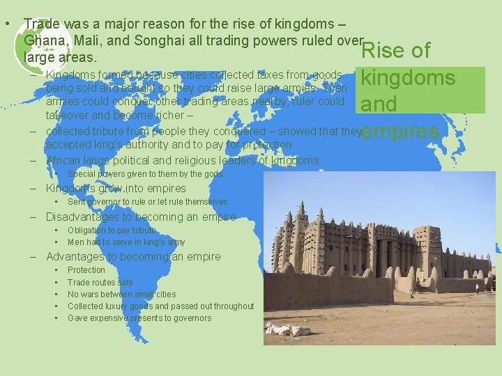  • Trade was a major reason for the rise of kingdoms – Ghana,