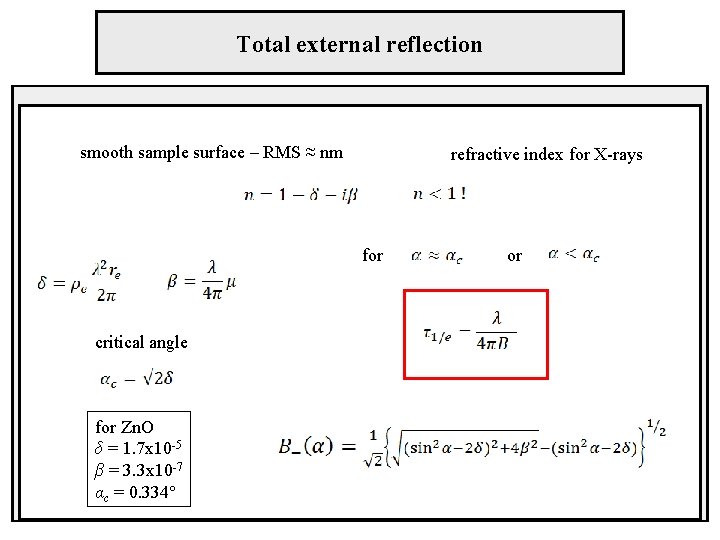 Total external reflection smooth sample surface – RMS ≈ nm refractive index for X-rays