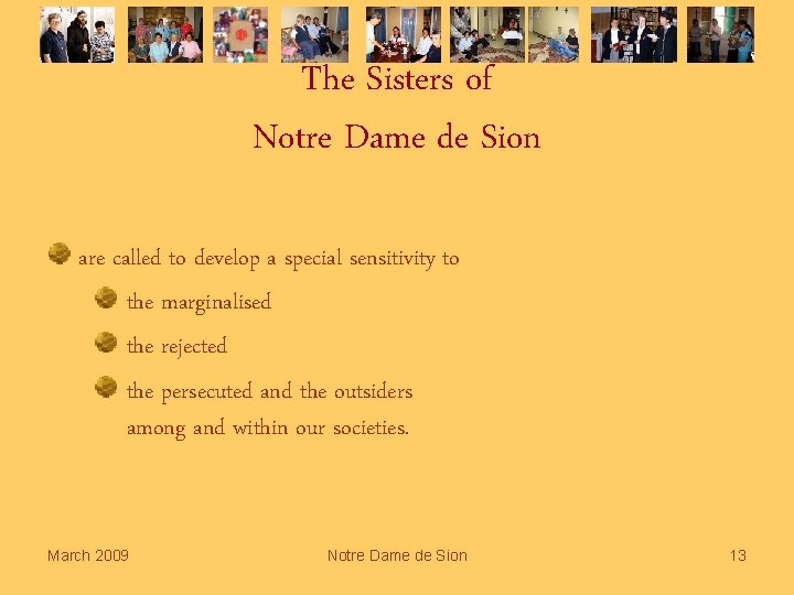 The Sisters of Notre Dame de Sion are called to develop a special sensitivity