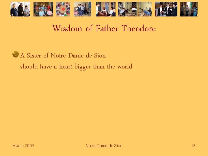 Wisdom of Father Theodore A Sister of Notre Dame de Sion should have a