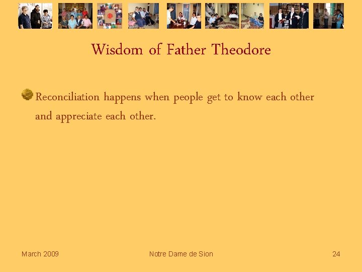 Wisdom of Father Theodore Reconciliation happens when people get to know each other and