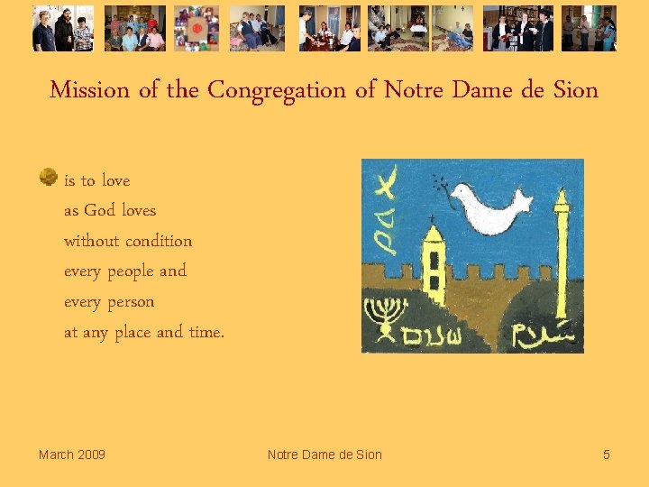 Mission of the Congregation of Notre Dame de Sion is to love as God Mission of the Congregation of Notre Dame de Sion is to love as God