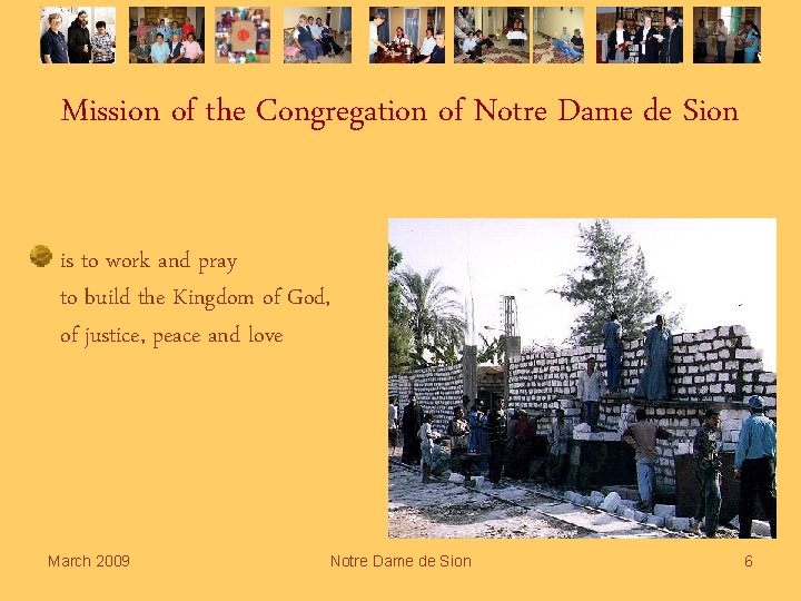 Mission of the Congregation of Notre Dame de Sion is to work and pray