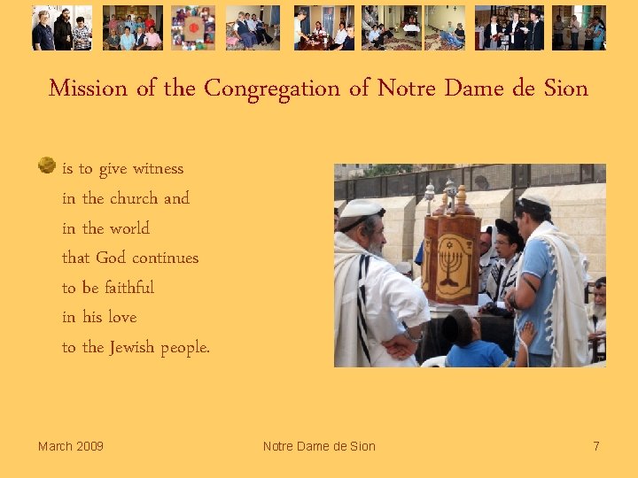 Mission of the Congregation of Notre Dame de Sion is to give witness in