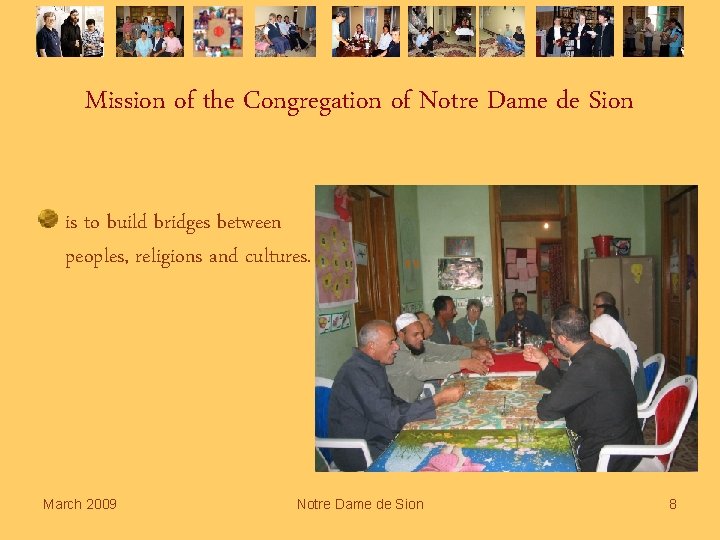 Mission of the Congregation of Notre Dame de Sion is to build bridges between