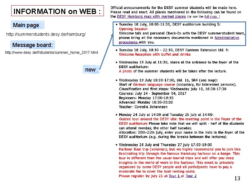 INFORMATION on WEB : Main page http: //summerstudents. desy. de/hamburg/ Message board: http: //www.