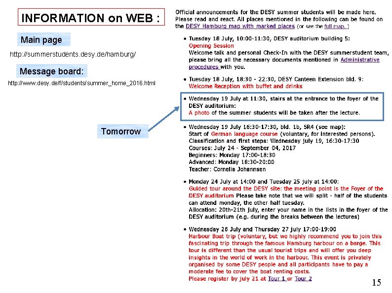 INFORMATION on WEB : Main page http: //summerstudents. desy. de/hamburg/ Message board: http: //www.