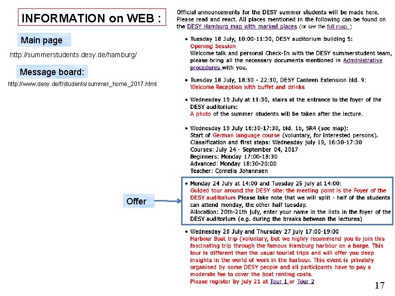 INFORMATION on WEB : Main page http: //summerstudents. desy. de/hamburg/ Message board: http: //www.