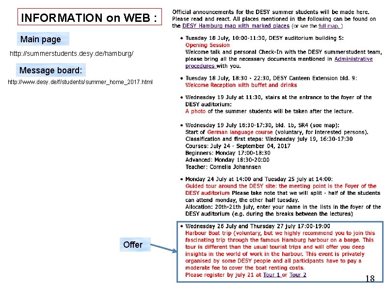 INFORMATION on WEB : Main page http: //summerstudents. desy. de/hamburg/ Message board: http: //www.