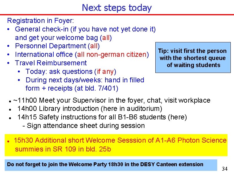 Next steps today Registration in Foyer: • General check-in (if you have not yet